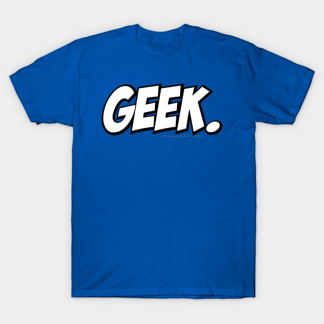 GEEK. T-Shirt by Rickman